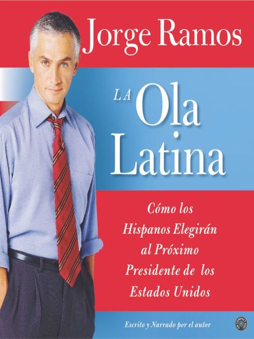 Title details for Ola Latina, La by Jorge Ramos - Available